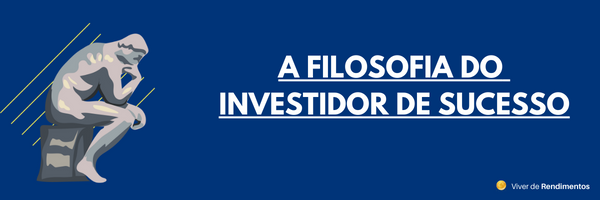 A filosofia do investidor de sucesso